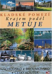 kniha Kladské pomezí - Krajem podél Metuje Náchodsko, Broumovsko a Český koutek, Fotoateliér Imlauf 2024