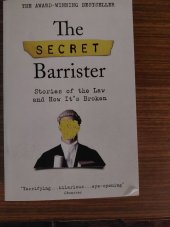 kniha The secret barrister  Stories of the Law and How It's Broken , Picador 2018