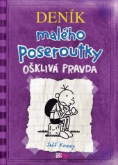 kniha Deník malého poseroutky 5. - ošklivá pravda, CooBoo 2012