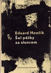 kniha Šel pěšky za sluncem, Československý spisovatel 1964