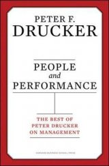 kniha People and Performance The Best of Peter Drucker on Management , Harvard Business School Press 2007