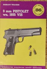 kniha 9 mm pistolet wz. 1935 VIS typy broni i uzbrojenia No. 86, Wydawnictwo ministerstwa obrony narodowej 1983