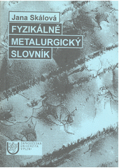 kniha Fyzikálně metalurgický slovník, Západočeská univerzita v Plzni 2005