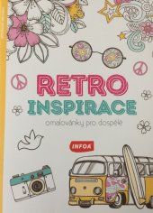 kniha Retro inspirace antistresové omalovánky pro dospělé, INFOA 2016