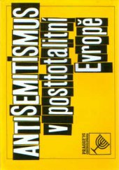 kniha Antisemitismus v posttotalitní Evropě [sborník z Mezinárodního semináře o antisemitismu v posttotalitní Evropě, který uspořádala Společnost Franze Kafky 22.-24. května 1992 v Praze], Nakladatelství Franze Kafky 1993