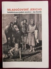 kniha Mladočovské Jericho Kolektivizace jedné vesnice , Regionální muzeum v Litomyšli 2021