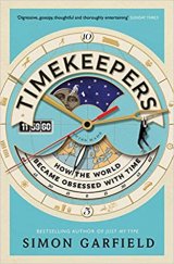 kniha Timekeepers How the World Became Obsessed with Time, Canongate books 2016