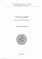 kniha Prsten paměti pět procházek Prahou, Univerzita Karlova, Pedagogická fakulta 2001