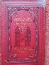 kniha Přerovsko Díl I., - Soudní okres přerovský - město i hejtmanství., F. Bayer 1893