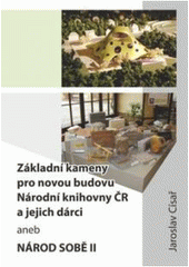 kniha Základní kameny pro novou budovu Národní knihovny ČR a jejich dárci, aneb, Národ sobě II, OFTIS 2008