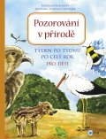 kniha Pozorování v přírodě Týden po týdnu po celý rok, Edika 2015