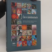 kniha Čas v súvislostiach slovenské výtvarné umenie dvoch storočí : absolventi a poslucháči vysokých umeleckých skôl [sic] v Bratislave, Viedni a Budapešti = Time in relations : Slovak visual art of two centuries : the graduates and students of the universities of fine arts in Bra, D + Gallery 2006