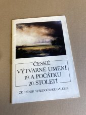 kniha České výtvarné umění 19. a počátku 20. století ze sbírek Středočes. galerie : katalog výstavy, Praha 29. června - 11. září 1988, Středočeská galerie 1988