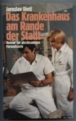 kniha Das Krankenhaus am Rande der Stadt [Německá verze knihy "Nemocnice na kraji města"], Naumann & Göbel 1983