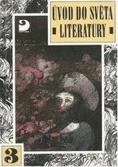 kniha Úvod do světa literatury pro 7. až 8. ročník základní školy, pro nižší ročníky víceletého gymnázia, popřípadě pro školy střední. [Část] 3, - Klasicismus, osvícenství, preromantismus ; Romantismus ; Národní, Fortuna 1992