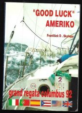 kniha "Good luck Ameriko" Grand regata columbus 92, Convoy 1992