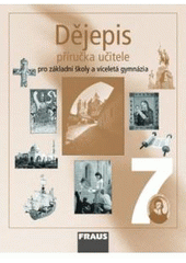 kniha Dějepis 7 příručka učitele - pro základní školy a víceletá gymnázia, Fraus 2009