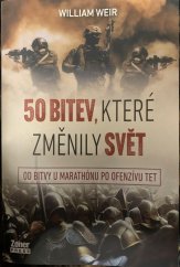 kniha 50 bitev, které změnily svět Od bitvy u Marathónu po ofenzívu Tet, Zoner Press 2023