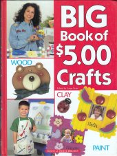 kniha Big Book of $ 5.00 Crafts, House of White Birches 2001