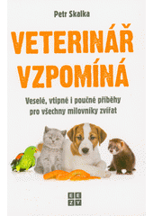 kniha Veterinář vzpomíná Veselé, vtipné i poučné příběhy pro všechny milovníky zvířat, EEZY Publishing 2021