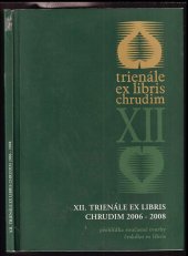 kniha XII. trienále ex libris Chrudim 2006-2008 přehlídka současné tvorby českého ex libris, Památník národního písemnictví 2008