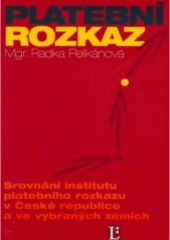 kniha Platební rozkaz srovnání institutu platebního rozkazu v České republice a ve vybraných zemích, Linde 2000