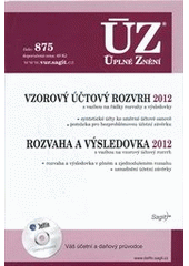 kniha Vzorový účtový rozvrh Rozvaha a výsledovka : 2012 : syntetické účty ke směrné účtové osnově, provázanost účtové osnovy s rozvahou a výsledovkou, Sagit 