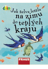 kniha Jak želva letěla na zimu do teplých krajů, Fraus 2009