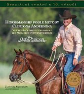 kniha Horsemanship podle metody Clintona Andersona Speciální vydání k 10. výročí, Citadella 2018