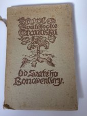 kniha Život svatého otce Františka, zakladatele řádu Bratří menších, Ladislav Kuncíř 1920