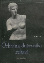 kniha Ochrana duševního zdraví Úvod do diagnostiky, bádání a užití psychohygieny, Nová osvěta 1949