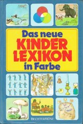 kniha Das neue Kinderlexikon in Farbe, Bechtermünz 1990