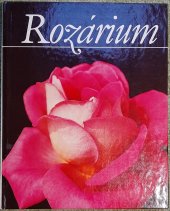 kniha Rozárium Hlavnej botanickej záhrady pri Akadémii vied ZSSR, Príroda 1986