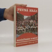 kniha Pevná hráz socialismu a míru Západočeský kraj 1945-1975, Západočeské nakladatelství 1975