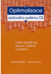 kniha Optimalizace daňového systému České republiky v kontextu evropského regionu a měnícího se ekonomického, sociálního a pracovního prostředí, Eurolex Bohemia 2004