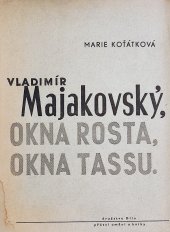 kniha [Vladimír Vladimírovič] Majakovský Okna Rosta ; Okna Tassu, Družstvo Dílo přátel umění a knihy 1945