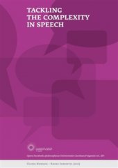 kniha Tackling the Complexity in Speech, Univerzita Karlova, Filozofická fakulta 2015