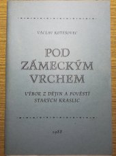 kniha Pod Zámeckým vrchem výbor z dějin a pověstí starých Kraslic, MNV Kraslice 1988