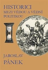 kniha Historici mezi vědou a vědní politikou Historians between science and science policy, Univerzita Parbubice 2016