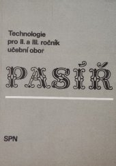 kniha Technologie pro 2. a 3. ročník, učební obor pasíř učební text, SPN 1983