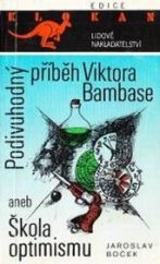 kniha Podivuhodný příběh Viktora Bambase<<,>> aneb<<,>> Škola optimismu, Lidové nakladatelství 1991