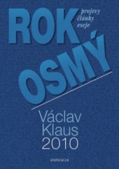 kniha Rok osmý Václav Klaus 2010 : [projevy, články, eseje], Knižní klub 2011