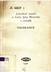 kniha Tolerance vítězné příspěvky z Literární soutěže o Cenu Jana Masaryka, I. ročník - 1996, JANUA 1997