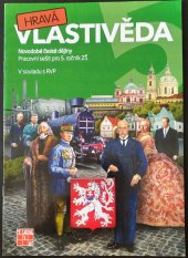 kniha Hravá vlastivěda 5 Novodobé české dějiny  Pracovní sešit pro 5. ročník ZŠ, Taktik 2016