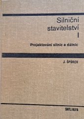 kniha Silniční stavitelství 1. [díl], - Projektování silnic a dálnic - Učebnice pro stavební fak., SNTL 1972