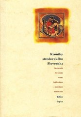 kniha Kroniky stredovekého Slovenska stredoveké Slovensko očami kráľovských a mestských kronikárov, RAK 1995