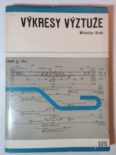 kniha Výkresy výztuže určeno [též] studentům stř. prům. a vys. škol stavebních, SNTL 1970