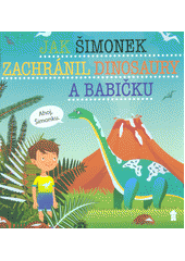 kniha Jak Šimonek zachránil dinosaury a babičku, Pikola 2019