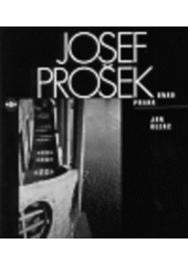 kniha Josef Prošek snad Praha, Artfoto 1999