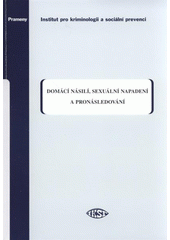 kniha Domácí násilí, sexuální napadení a pronásledování výsledky britského průzkumu o kriminalitě, Institut pro kriminologii a sociální prevenci 2009